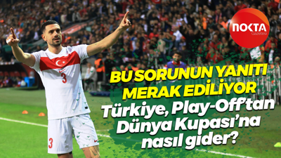 Bu sorunun yanıtı merak ediliyor… Türkiye, Play-Off’tan Dünya Kupası’na nasıl gider?