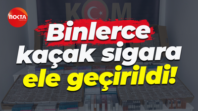 Binlerce kaçak sigara ele geçirildi!