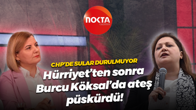 CHP’de sular durulmuyor; Hürriyet’ten sonra Burcu Köksal’da ateş püskürdü!