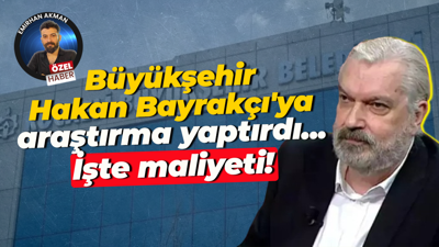 Kocaeli Büyükşehir Belediyesi Hakan Bayrakçı’ya araştırma yaptırdı! İşte maliyeti