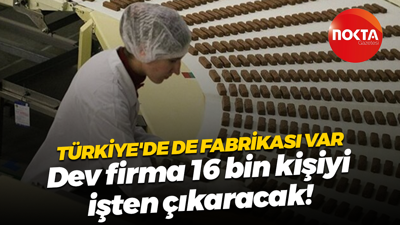 Gıda devi Nestle, 16 bin kişiyi işten çıkaracak!