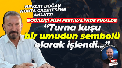 Nevzat Doğan anlattı: Turna kuşu bir umudun sembolü olarak işlendi...