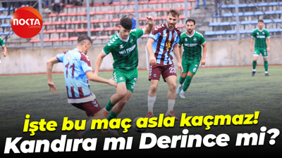İşte bu maç asla kaçmaz! Kandıra mı Derince mi?