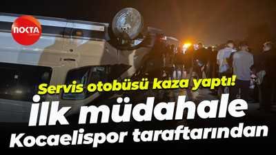 Servis otobüsü kaza yaptı! İlk müdahaleyi Kocaelispor taraftarı yaptı
