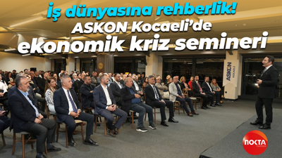İş dünyasına rehberlik! ASKON Kocaeli’de ekonomik kriz semineri