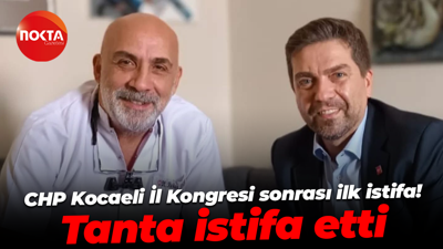CHP Kocaeli İl Kongresi sonrası ilk istifa! Tanta istifa etti