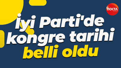 İyi Parti'de kongre tarihi belli oldu