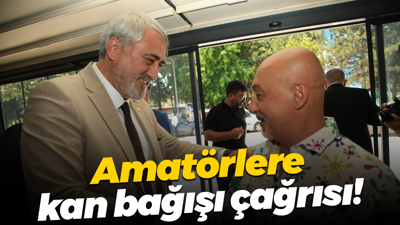 Amatörlere kan bağışı çağrısı!