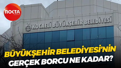 Büyükşehir Belediyesi’nin gerçek borcu ne kadar?