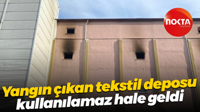 Yangın çıkan tekstil deposu kullanılamaz hale geldi