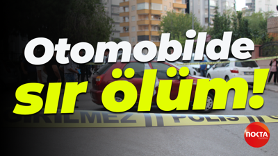 Otomobilde sır ölüm: Darp izlerine rastlandı!