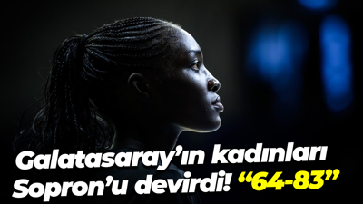 Galatasaray’ın kadınları Sopron’u devirdi! “64-83”