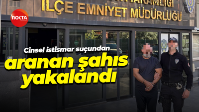 Cinsel istismar suçundan aranan şahıs yakalandı