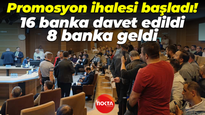 Promosyon ihalesi başladı! 16 banka davet edildi, 8 banka geldi