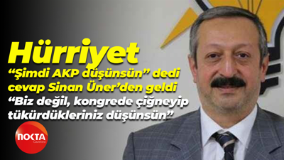 Hürriyet'e cevap Sinan Üner’den geldi; “Biz değil, kongrede çiğneyip, tükürdükleriniz düşünsün”