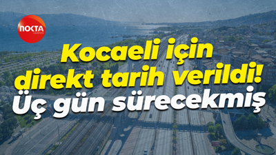 Kocaeli için direkt tarih verildi! Üç gün sürecekmiş