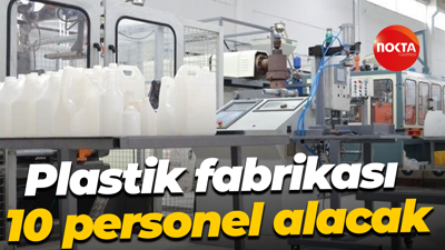 Plastik fabrikası 10 personel alacak