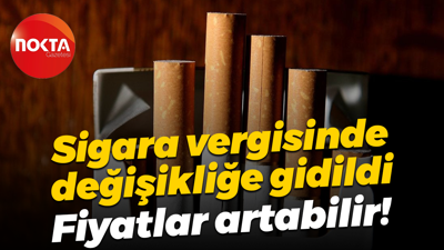 Sigara vergisinde değişikliğe gidildi... Fiyatlar artabilir!