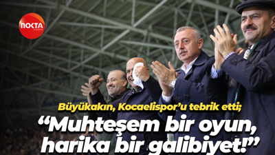 Başkan Büyükakın, Kocaelispor’u tebrik etti; “Muhteşem bir oyun, harika bir galibiyet!”