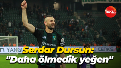 Serdar Dursun: "Daha ölmedik yeğen"