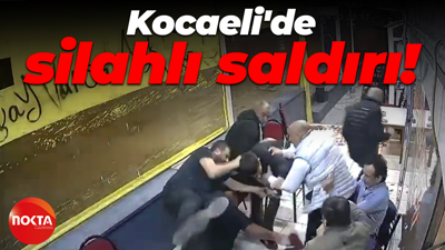 Kocaeli'de silahlı saldırı!