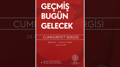 “Geçmiş, Bugün, Gelecek” Sergisi açılıyor
