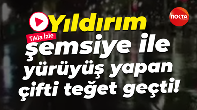 Yıldırım, şemsiye ile yürüyüş yapan çifti teğet geçti!