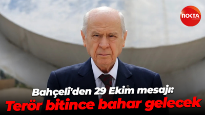 Devlet Bahçeli'den 29 Ekim mesajı: Terör bitince bahar gelecek