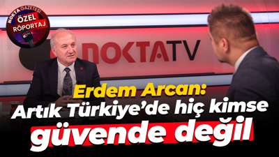Erdem Arcan: Artık Türkiye’de hiç kimse güvende değil