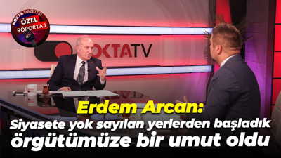 Erdem Arcan: Siyasete yok sayılan yerlerden başladık, örgütümüze bir umut oldu
