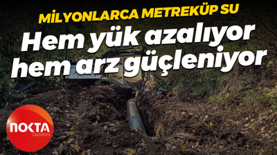 Milyonlarca metreküp su... Hem yük azalıyor hem arz güçleniyor