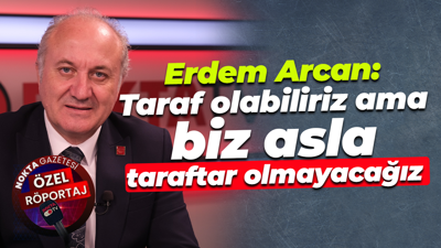 Erdem Arcan: Taraf olabiliriz ama biz asla taraftar olmayacağız