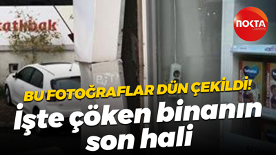 Bu fotoğraflar dün çekildi! İşte çöken binanın son hali