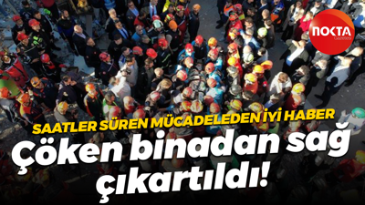Saatler süren mücadeleden iyi haber; Çöken binadan sağ çıkartıldı!