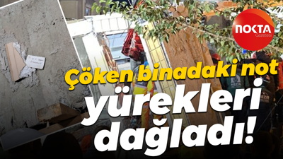 Çöken binadaki not yürekleri dağladı!