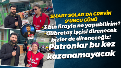 Smart Solar işçileri: Güçlüyüz, emeğimizin karşılığını alacağız!