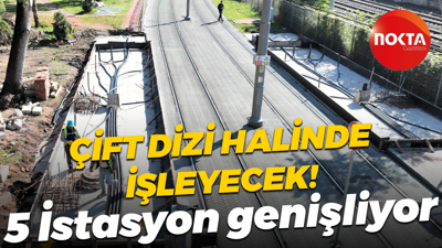 Çift dizi halinde işleyecek! 5 İstasyon genişliyor