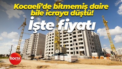 Kocaeli’de bitmemiş daire bile icraya düştü! İşte fiyatı