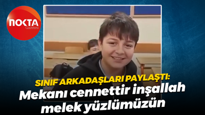 Sınıf arkadaşları paylaştı: Mekanı cennettir inşallah melek yüzlümüzün