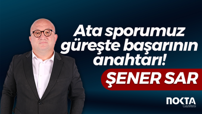 Ata sporumuz güreşte başarının anahtarı!