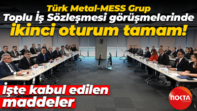 Türk Metal-MESS Grup Toplu İş Sözleşmesi görüşmelerinde ikinci oturum tamam!