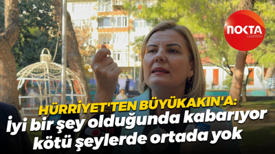 Fatma Kaplan Hürriyet'ten Büyükakın'a: İyi bir şey olduğunda kabarıyor, kötü şeylerde ortada yok