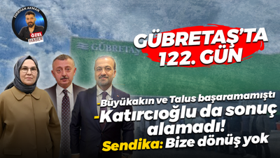 Katırcıoğlu Gübretaş için bir hafta demişti ama olmadı! Sendika dönüş bekliyor fakat ses yok