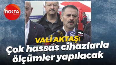 Kocaeli Valisi İlhami Aktaş: Çok hassas cihazlarla ölçümler yapılacak