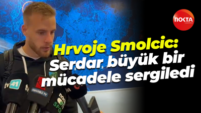 Hrvoje Smolcic: Serdar büyük bir mücadele sergiledi