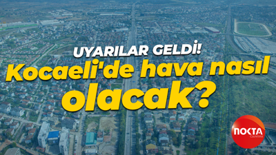 Kocaeli'de hava nasıl olacak?