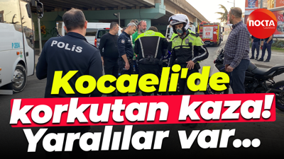 Kocaeli'de korkutan kaza! Yaralılar var...