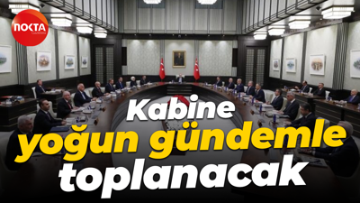 Kabine yoğun gündemle toplanacak