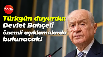 Türkgün duyurdu: Devlet Bahçeli önemli açıklamalarda bulunacak!