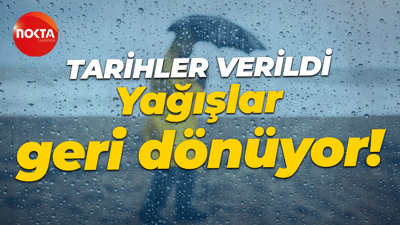 Tarihler verildi: Yağışlar geri dönüyor!